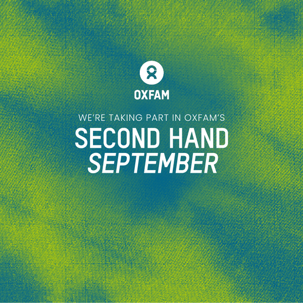 Join us this month in supporting Oxfam’s Second-Hand September